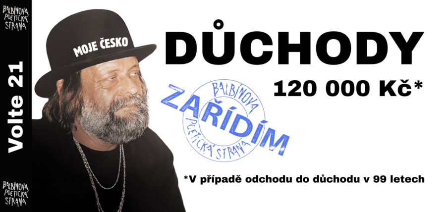 Volební plakát: Důchody 120 000 Kč* – zařídím